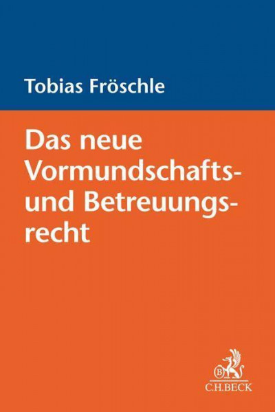 Das neue Vormundschafts- und Betreuungsrecht