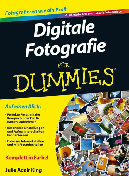 Digitale Fotografie für Dummies: Fotografieren wie ein Profi