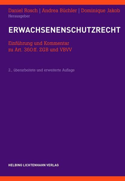 Erwachsenenschutzrecht: Einführung und Kommentar zu Art. 360 ff. ZGB und VBVV