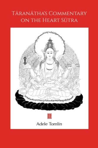 Tāranātha's Commentary on the Heart Sūtra Tāranātha's Commentary on the Heart Sūtra