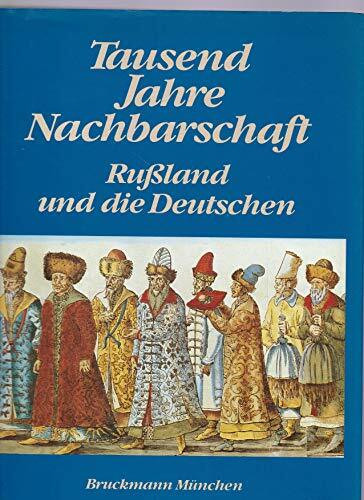 Tausend Jahre Nachbarschaft: Russland und die Deutschen