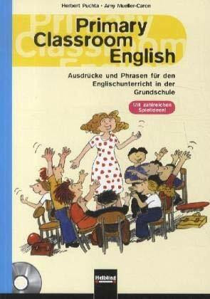 Primary Classroom English: Ausdrücke und Phrasen für den Englischunterricht in der Grundschule