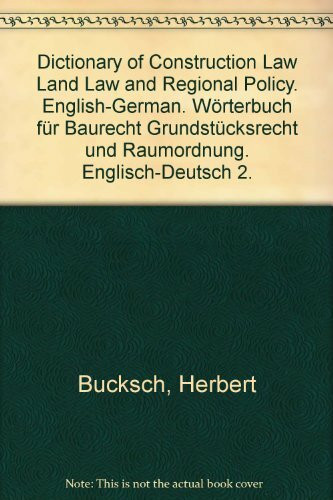 Wörterbuch für Baurecht, Grundstücksrecht und Raumordnung, in 2 Bdn., Bd.2, Englisch-Deutsch