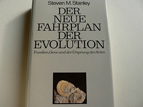 Der neue Fahrplan der Evolution. Fossilien, Gene und der Ursprung der Arten