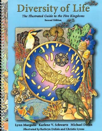 Diversity of Life: The Illustrated Guide to Five Kingdoms: The Illustrated Guide to the Five Kingdoms