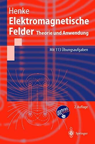 Elektromagnetische Felder: Theorie und Anwendung (Springer-Lehrbuch)