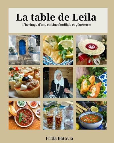 La table de Leila: L'héritage d'une cuisine familiale et généreuse