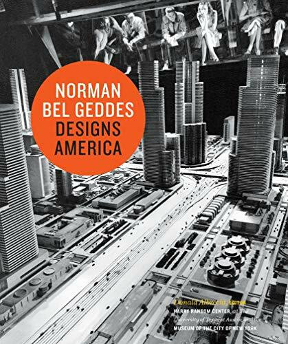 Norman Bel Geddes Des America: I Have Seen the Future