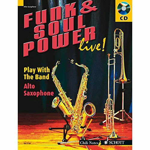 Funk & Soul Power live!: Play With The Band. Alt-Saxophon. Ausgabe mit CD. (Chili Notes)