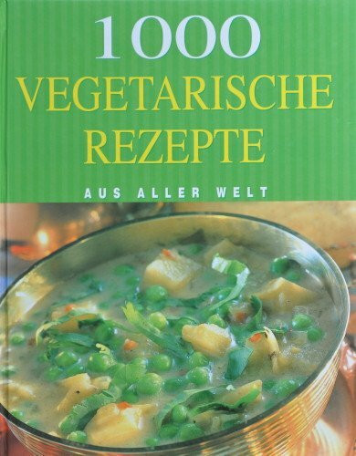 1000 vegetarische Rezepte aus aller Welt