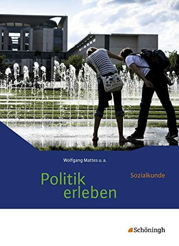 Politik erleben - Sozialkunde - Stammausgabe: Schulbuch Aktualisierte Auflage 2016