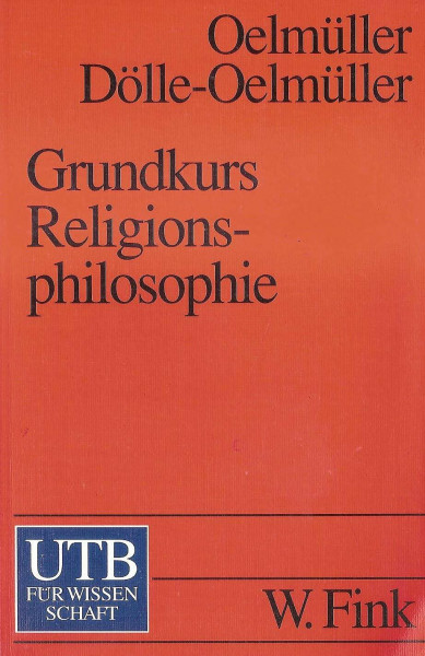 Grundkurs: Religionsphilosophie (UTB S (Small-Format): Uni-Taschenbücher)