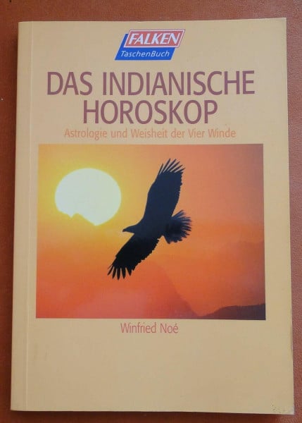 Das indianische Horoskop: Astrologie und Weisheit der Vier Winde (Falken Taschenbücher)