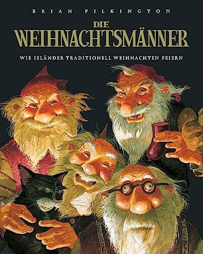 Die Weihnachtsmänner - wie Isländer traditionell Weihnachten feiern