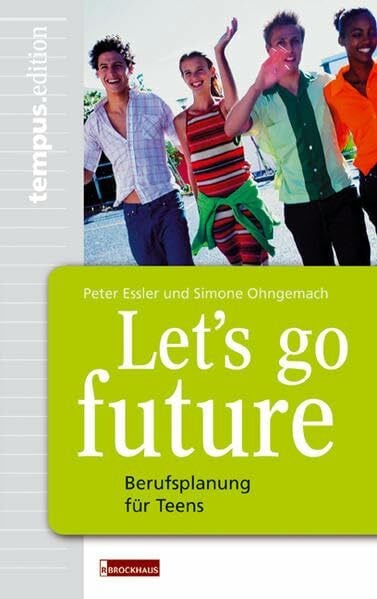 Let's go future: Berufsplanung für Teens (Edition tempus)