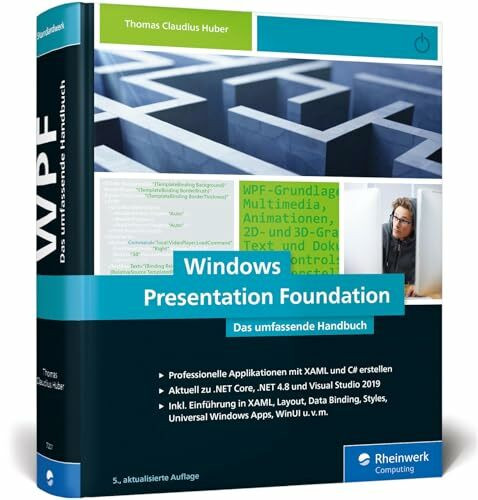 Windows Presentation Foundation: Das umfassende Handbuch zur WPF, aktuell zu .NET Core 3.0, NET 4.8 und Visual Studio 2019