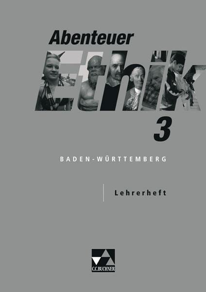 Abenteuer Ethik 3. Lehrerband. Baden-Württemberg