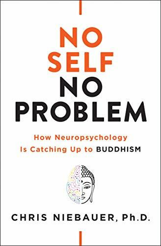 No Self, No Problem: How Neuropsychology is Catching Up to Buddhism (The No Self Wisdom)