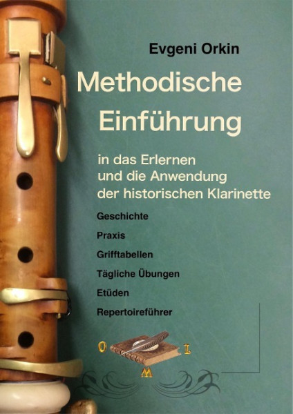 Methodische Einführung in das Erlernen und die Anwendung der historischen Klarinette in historisch i