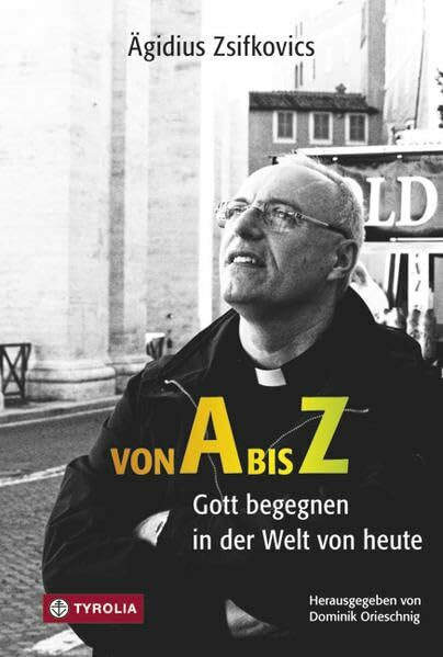 Von A bis Z: Gott begegnen in der Welt von heute