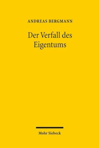 Der Verfall des Eigentums: Ersitzung und Verjährung der Vindikation am Beispiel von Raubkunst und Entarteter Kunst (Der Fall Gurlitt)
