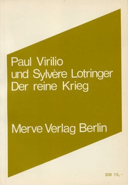 Der reine Krieg (Internationaler Merve Diskurs: Perspektiven der Technokultur)