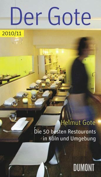 Der Gote 2010/2011: Die 50 besten Restaurants in Köln und Umgebung