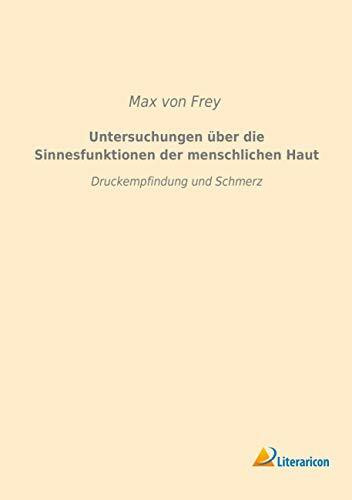 Untersuchungen über die Sinnesfunktionen der menschlichen Haut: Druckempfindung und Schmerz