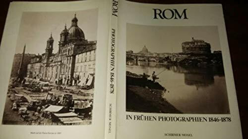 Rom.. In frühen Photographien 1846 - 1878.
