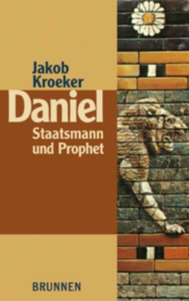 Daniel. Staatsmann und Prophet.
