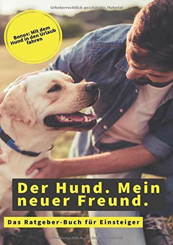 Der Hund. Mein neuer Freund.