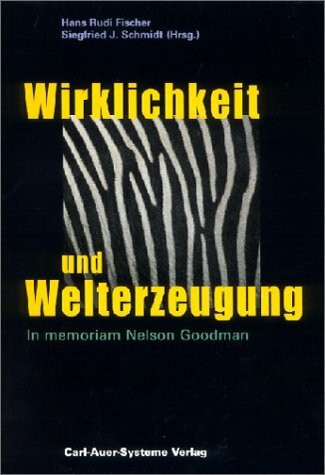 Wirklichkeit und Welterzeugung. In memoriam Nelson Goodmann