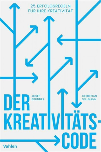 Der Kreativitätscode: 25 Erfolgsregeln für Ihre Kreativität