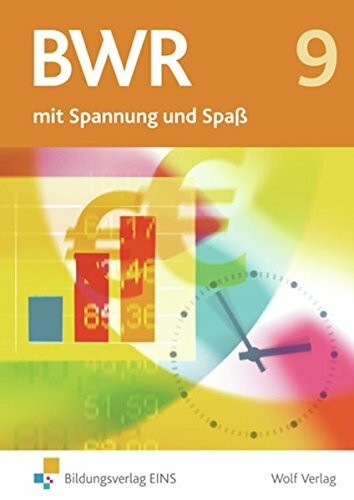 Betriebswirtschaftslehre / Rechnungswesen mit Spannung und Spaß - Ausgabe für die sechstufige Realschule in Bayern: Schülerbuch 9