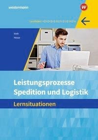 Spedition und Logistik. Leistungsprozesse: Lernsituationen