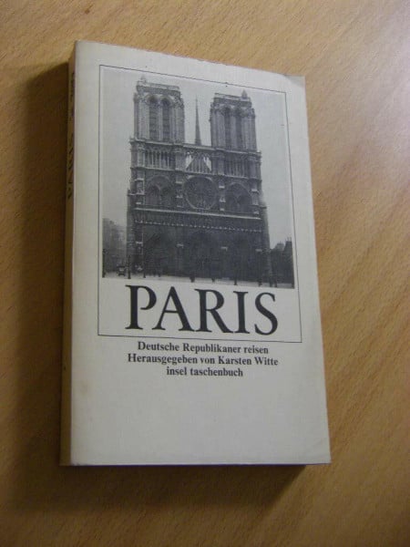 Paris. Deutsche Republikaner reisen. Ein Städte-Lesebuch