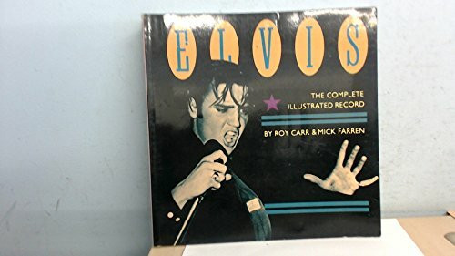 Elvis Presley: The Complete Illustrated Record