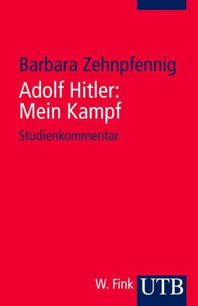 Adolf Hitler: Mein Kampf: Weltanschauung und Programm - Studienkommentar