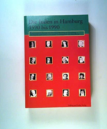 Die Juden in Hamburg 1590-1990: Wissenschaftliche Beiträge der Universität Hamburg zur Ausstellung "Vierhundert Jahre Juden in Hamburg"