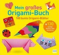 Mein großes Origami-Buch (mit kindgerechten Schritt-für-Schritt Anleitungen, 100 Blatt und 130 Stickern))