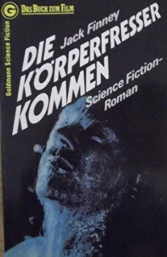 Die Körperfresser kommen.