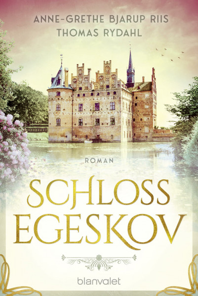 Schloss Egeskov: Roman - Die dänische Antwort auf "Downton Abbey" – opulent, dramatisch, skandinavisch! (Die Egeskov-Saga, Band 1)