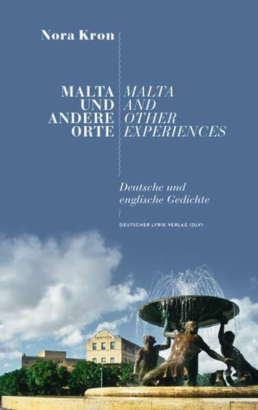 Malta und andere Orte, Malta and other experiences: Deutsche und englische Gedichte (deutscher lyrik verlag)