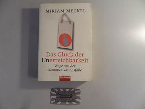 Das Glück der Unerreichbarkeit: Wege aus der Kommunikationsfalle