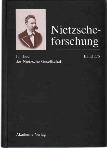 Nietzscheforschung. Eine Jahresschrift: Nietzscheforschung, Bd.5/6