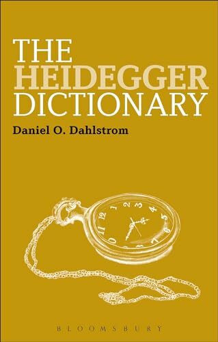 The Heidegger Dictionary (Bloomsbury Philosophy Dictionaries)