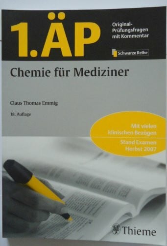 1. ÄP - Chemie für Mediziner: Mit vielen klinischen Bezügen. Stand: Examen Herbst 2007 (Schwarze Reihe - 1. ÄP und 2. ÄP ("Hammerexamen") / Original-Prüfungsfragen mit Kommentar)