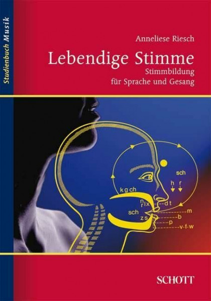 Lebendige Stimme: Stimmbildung für Sprache und Gesang (Studienbuch Musik)