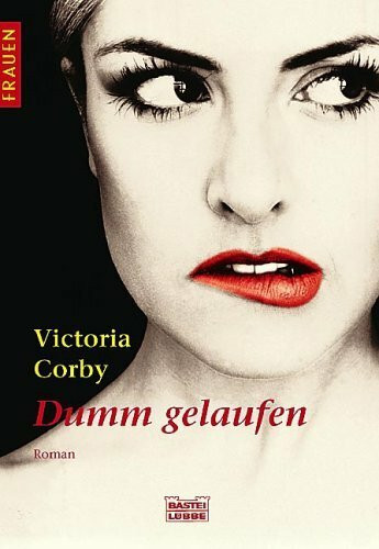 Dumm gelaufen (Frauen. Bastei Lübbe Taschenbücher)