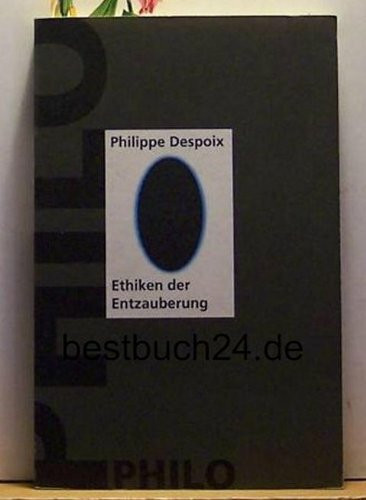 Ethiken der Entzauberung - Zum Verhältnis von ästhetischer, ethischer und politischer Sphäre am Anfang des 20. Jahrhunderts